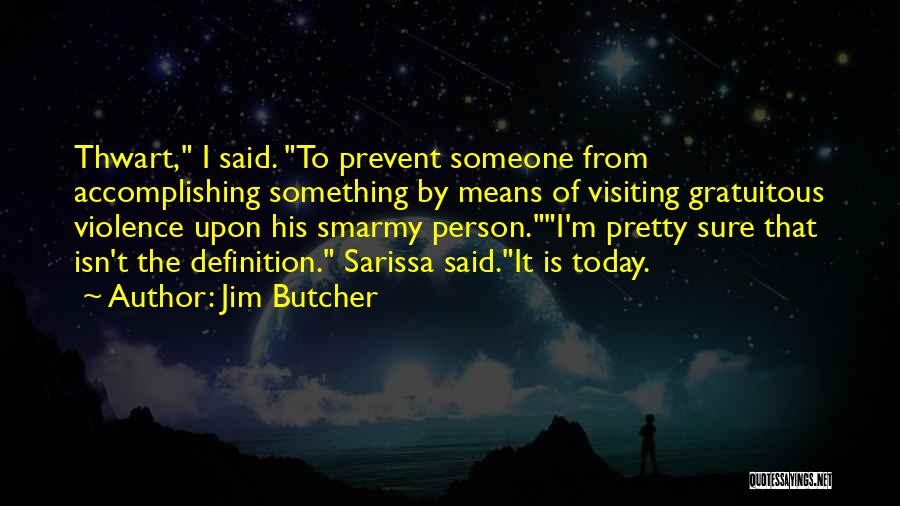 Accomplishing Nothing Quotes By Jim Butcher