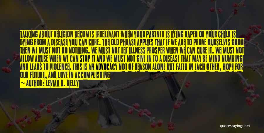 Accomplishing Nothing Quotes By Leviak B. Kelly