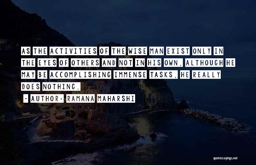 Accomplishing Nothing Quotes By Ramana Maharshi