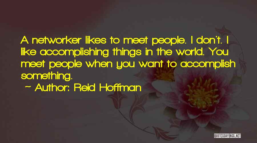 Accomplishing Nothing Quotes By Reid Hoffman