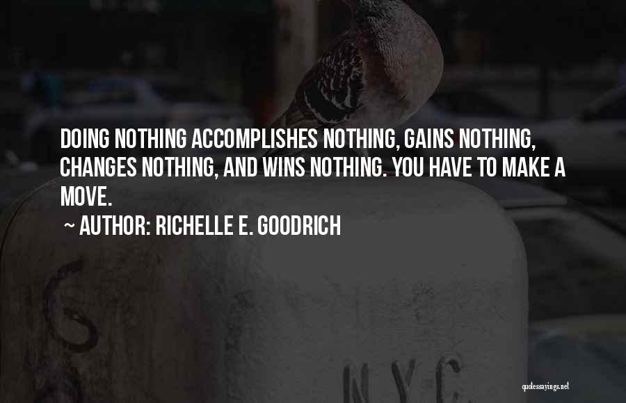 Accomplishing Nothing Quotes By Richelle E. Goodrich