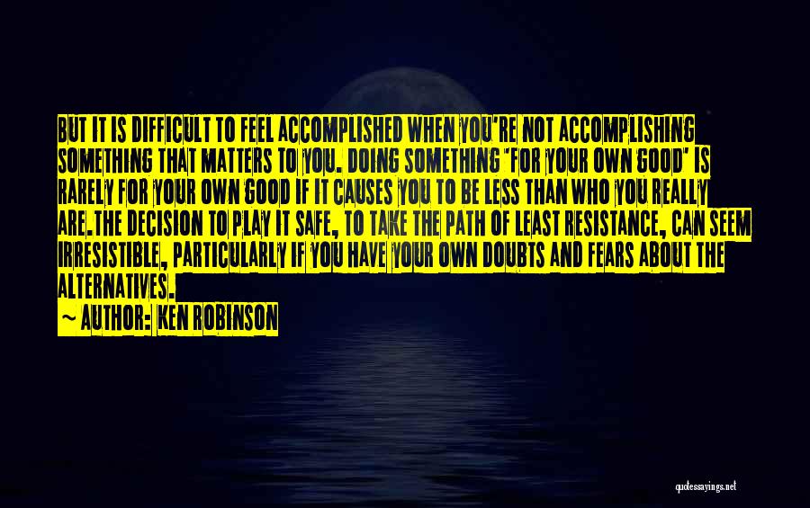 Accomplishing Something Difficult Quotes By Ken Robinson