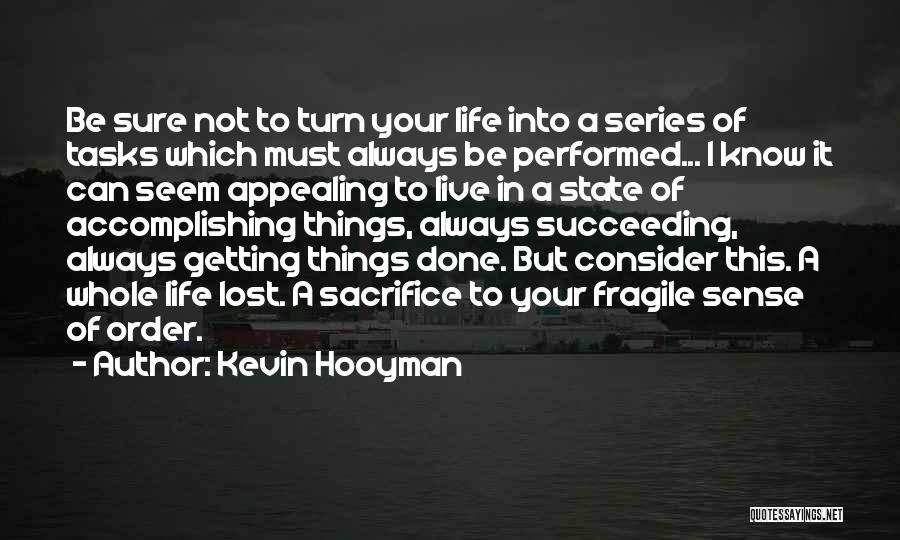 Accomplishing Tasks Quotes By Kevin Hooyman
