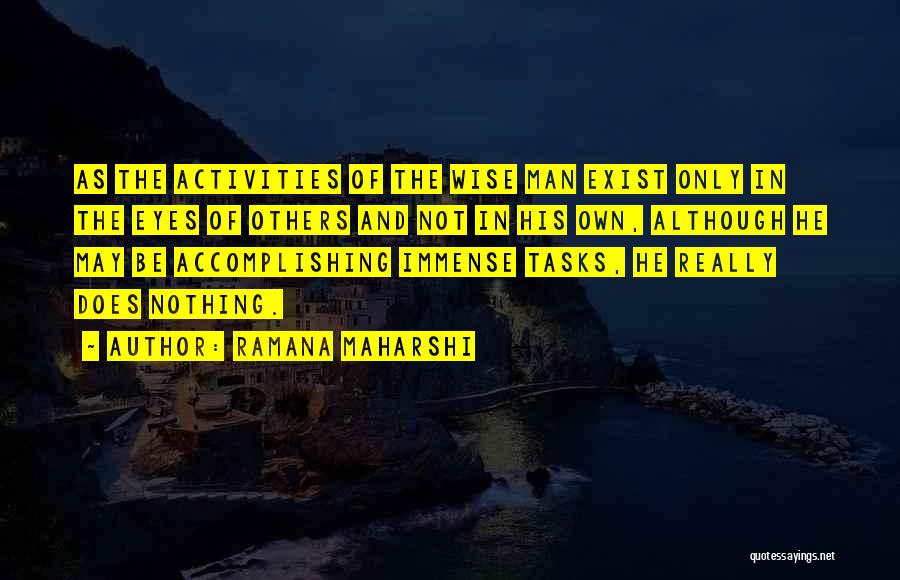 Accomplishing Tasks Quotes By Ramana Maharshi