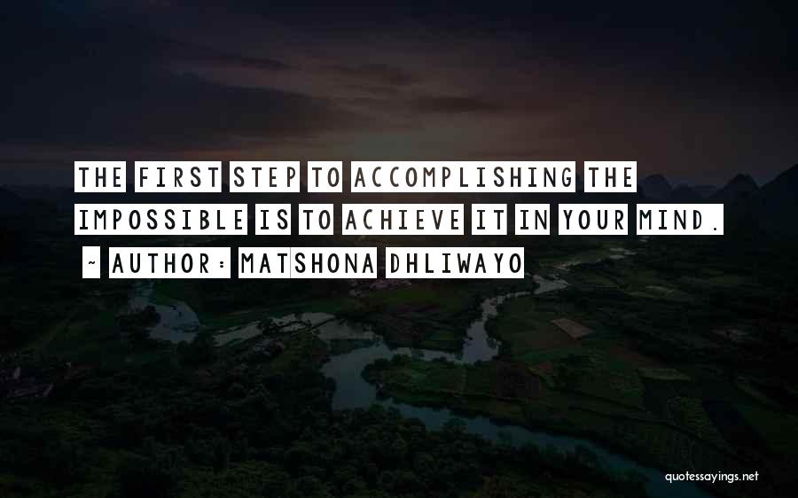 Accomplishing The Impossible Quotes By Matshona Dhliwayo