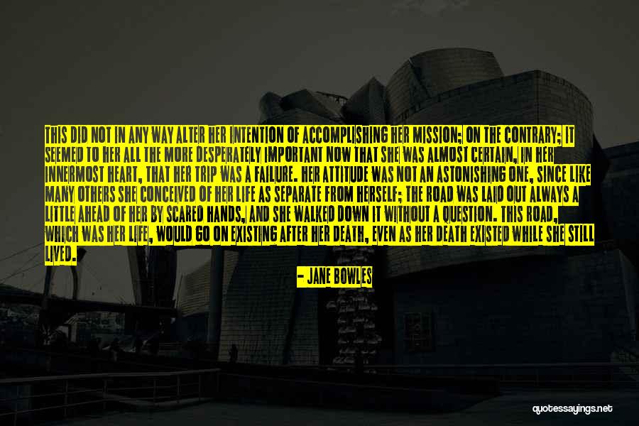 Accomplishing The Mission Quotes By Jane Bowles Accomplishing The Mission Quotes By Jane Bowles