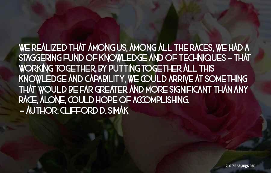 Accomplishing Together Quotes By Clifford D. Simak