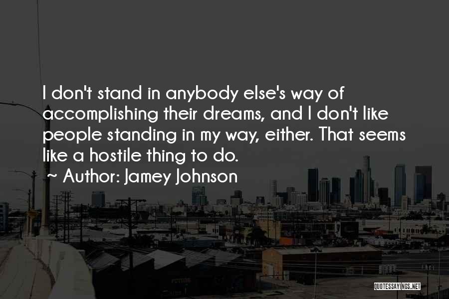 Accomplishing Your Dreams Quotes By Jamey Johnson