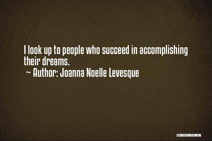 Accomplishing Your Dreams Quotes By Joanna Noelle Levesque