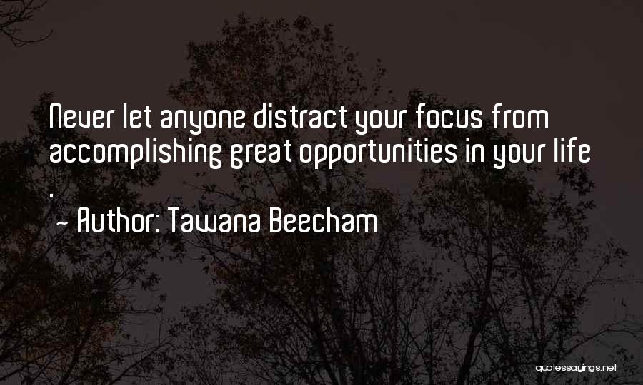 Accomplishing Your Goals In Life Quotes By Tawana Beecham