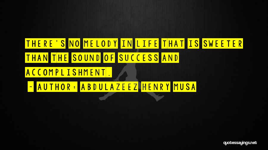 Accomplishment And Success Quotes By Abdulazeez Henry Musa