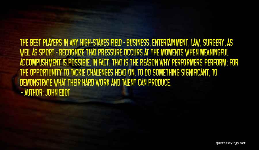 Accomplishment In Sports Quotes By John Eliot