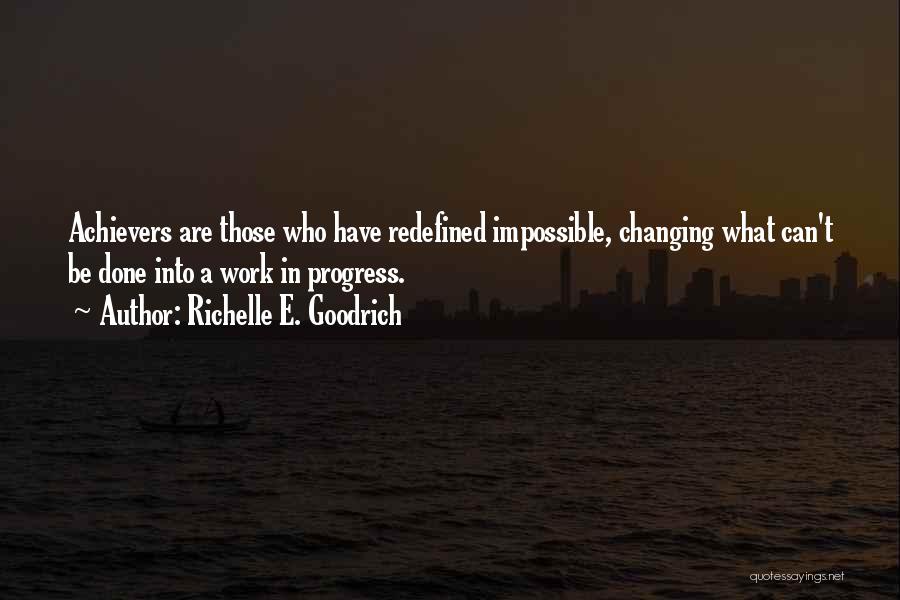 Accomplishment The Impossible Quotes By Richelle E. Goodrich