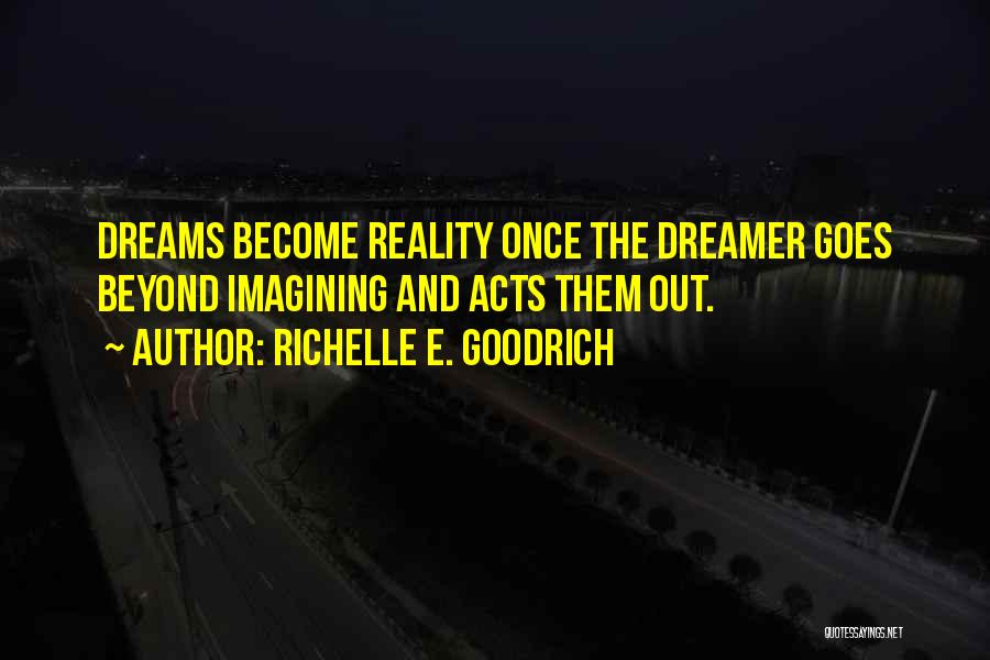 Accomplishments And Dreams Quotes By Richelle E. Goodrich