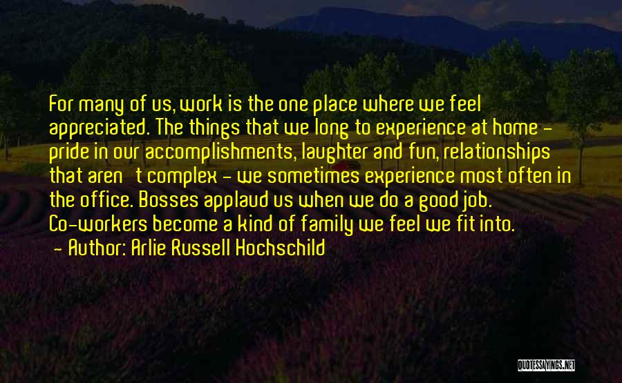 Accomplishments At Work Quotes By Arlie Russell Hochschild