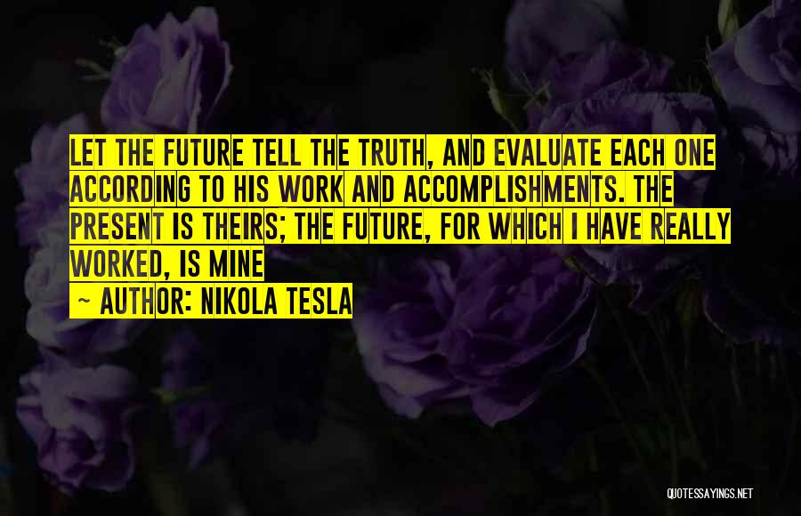 Accomplishments At Work Quotes By Nikola Tesla