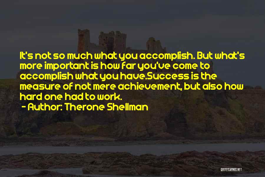 Accomplishments At Work Quotes By Therone Shellman