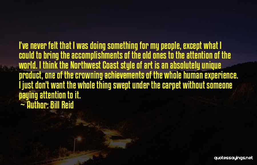 Accomplishments Quotes By Bill Reid