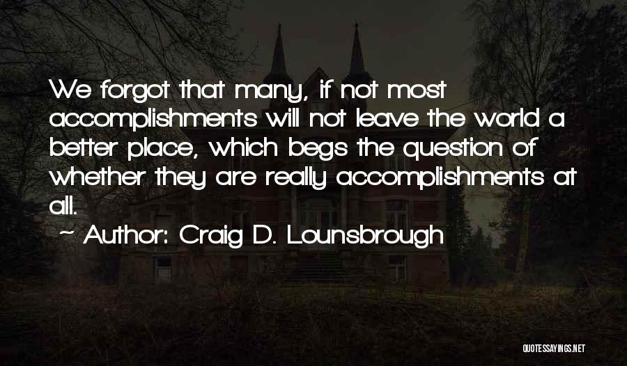 Accomplishments Quotes By Craig D. Lounsbrough