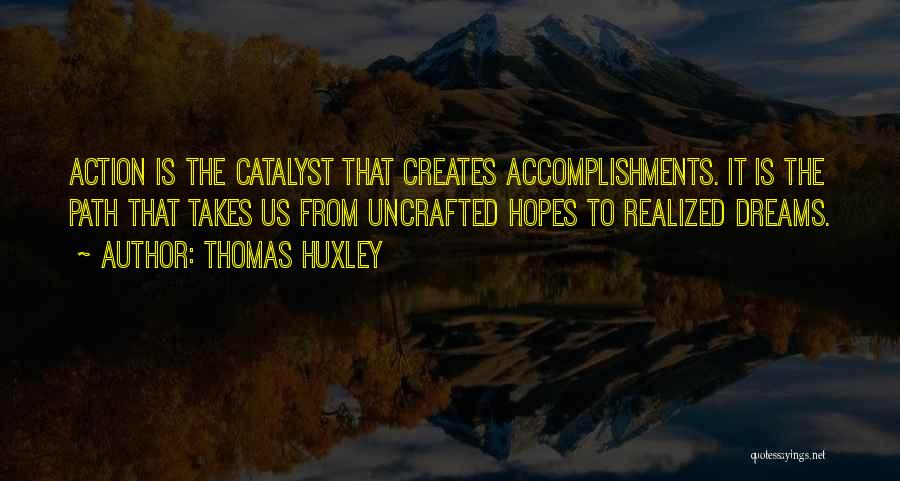 Accomplishments Quotes By Thomas Huxley