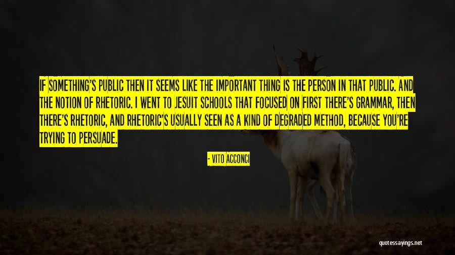 Acconci Vito Quotes By Vito Acconci Acconci Vito Quotes By Vito Acconci