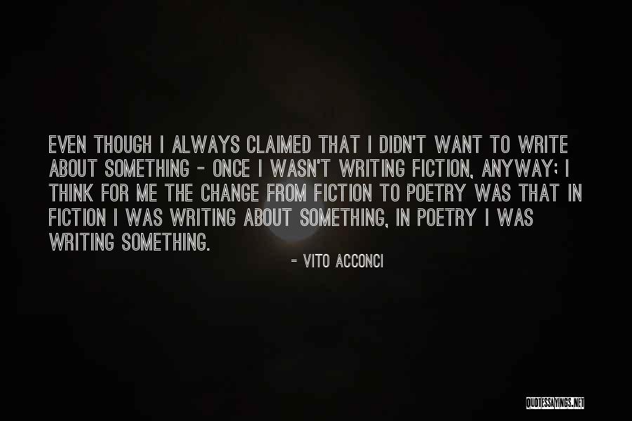 Acconci Vito Quotes By Vito Acconci Acconci Vito Quotes By Vito Acconci