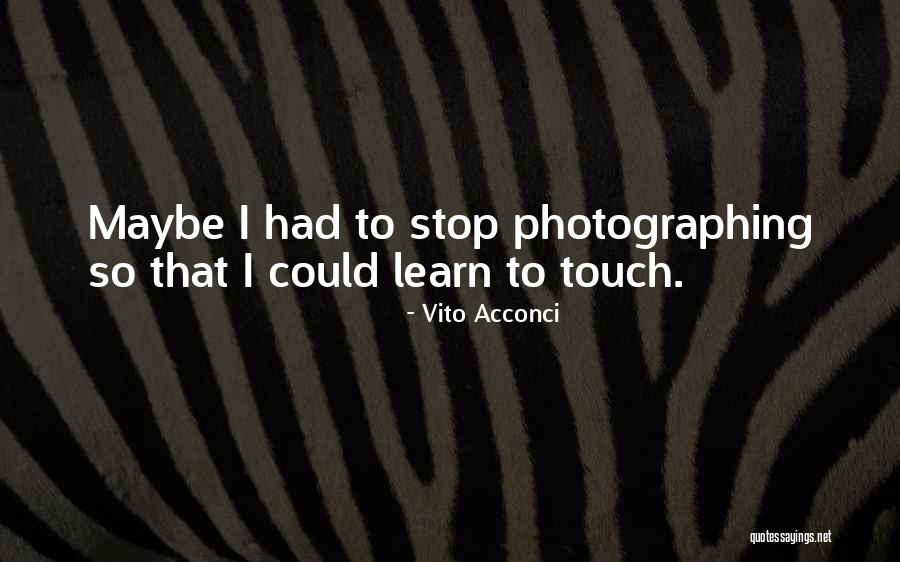 Acconci Vito Quotes By Vito Acconci