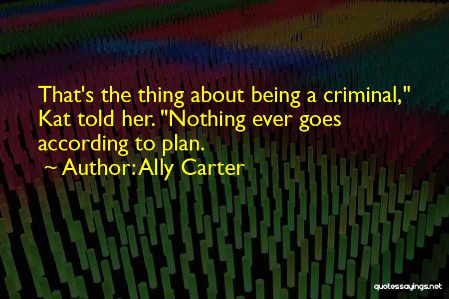 According To Plan Quotes By Ally Carter