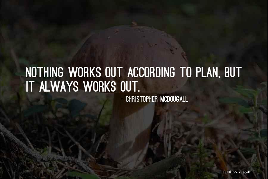 According To Plan Quotes By Christopher McDougall