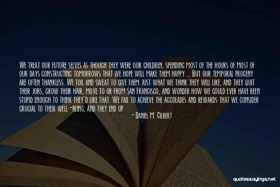 According To Plan Quotes By Daniel M. Gilbert