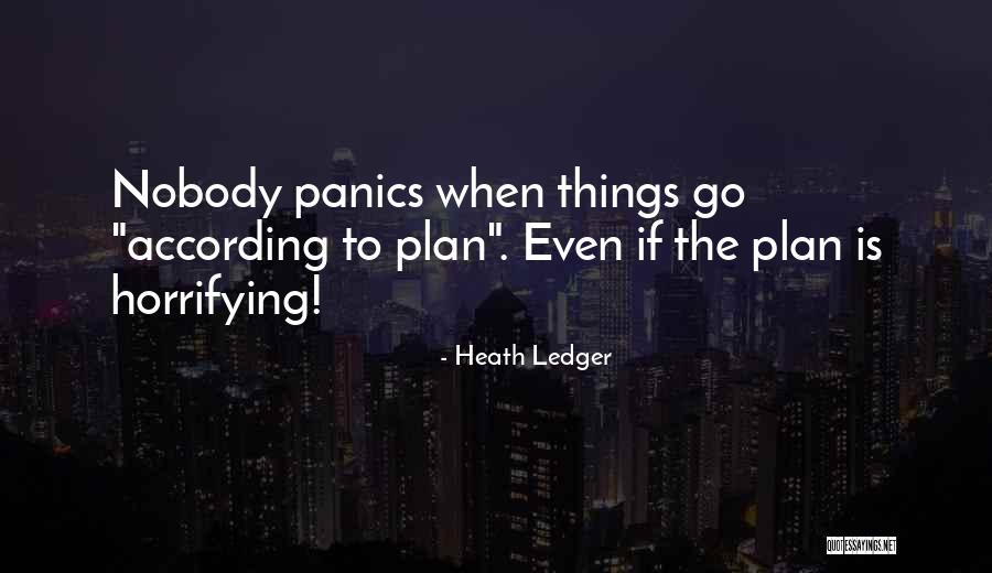 According To Plan Quotes By Heath Ledger