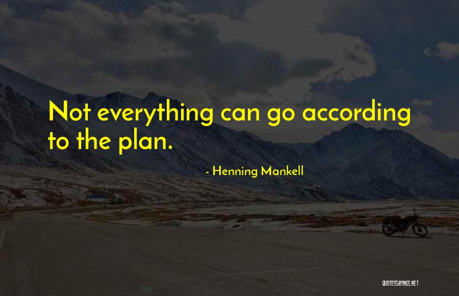 According To Plan Quotes By Henning Mankell