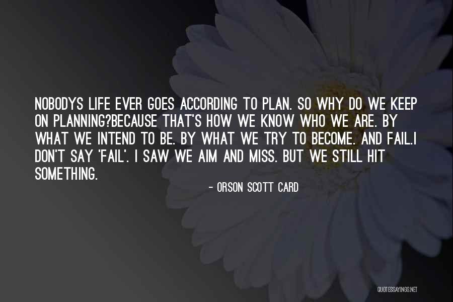 According To Plan Quotes By Orson Scott Card