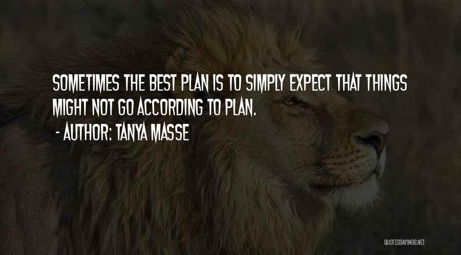 According To Plan Quotes By Tanya Masse