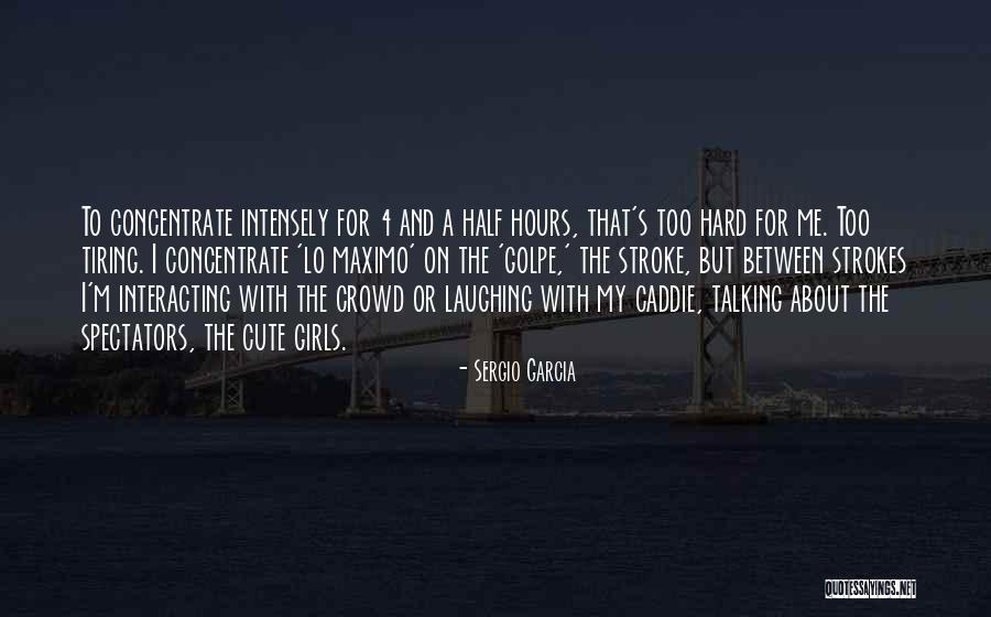 Accorgiamo Quotes By Sergio Garcia Accorgiamo Quotes By Sergio Garcia