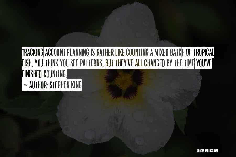 Account Planning Quotes By Stephen King