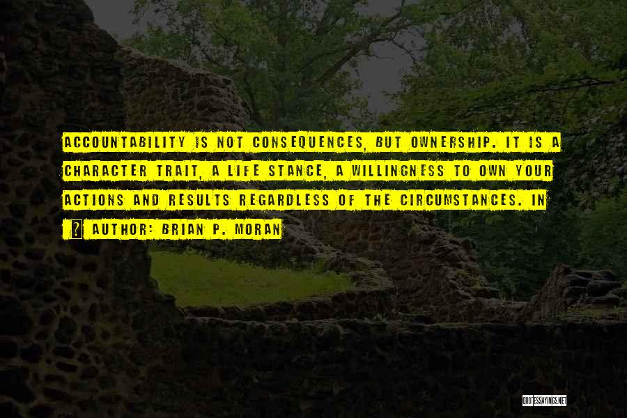 Accountability And Ownership Quotes By Brian P. Moran