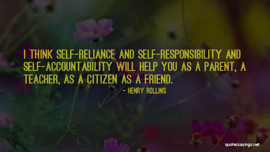 Accountability And Responsibility Quotes By Henry Rollins Accountability And Responsibility Quotes By Henry Rollins