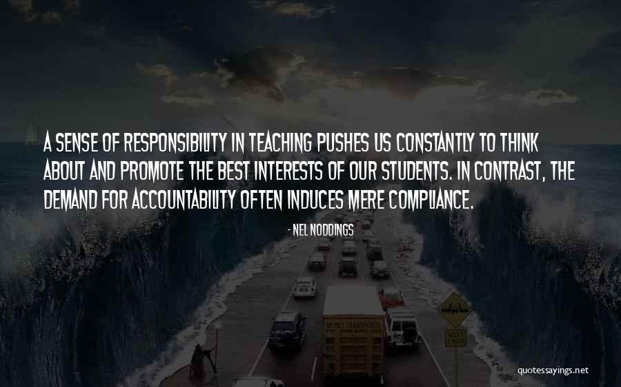 Accountability And Responsibility Quotes By Nel Noddings Accountability And Responsibility Quotes By Nel Noddings