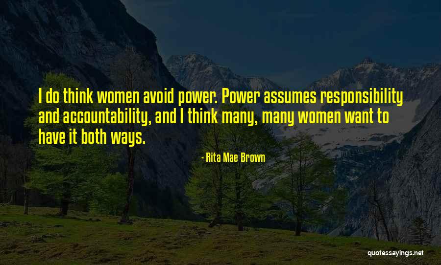 Accountability And Responsibility Quotes By Rita Mae Brown Accountability And Responsibility Quotes By Rita Mae Brown