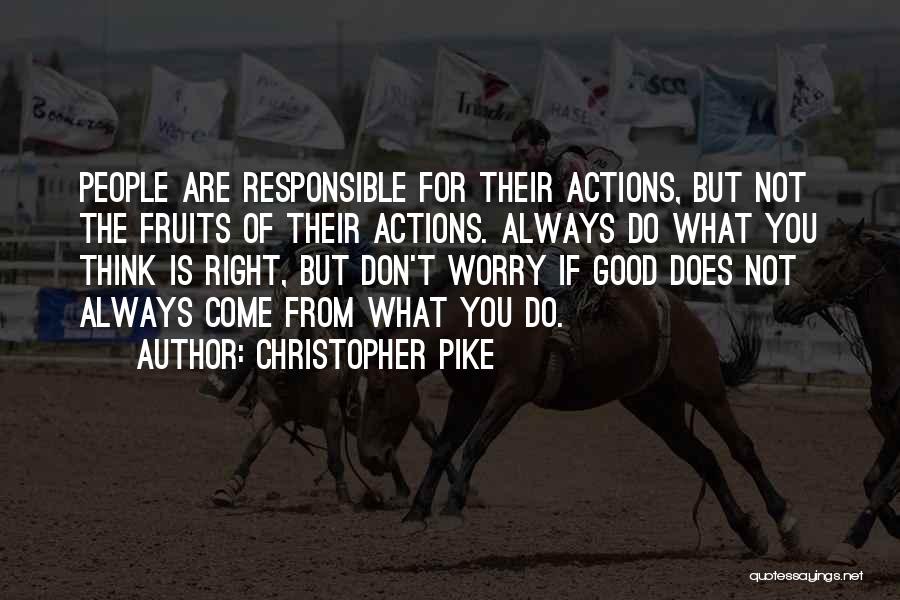 Accountability For Your Actions Quotes By Christopher Pike