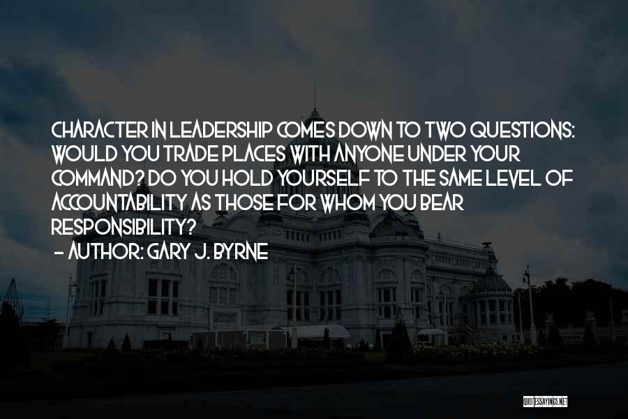 Accountability In Leadership Quotes By Gary J. Byrne