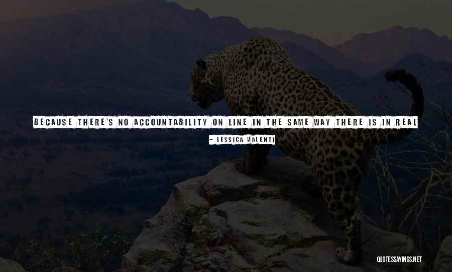 Accountability In Life Quotes By Jessica Valenti Accountability In Life Quotes By Jessica Valenti