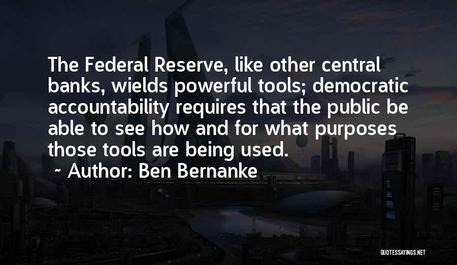 Accountability Quotes By Ben Bernanke