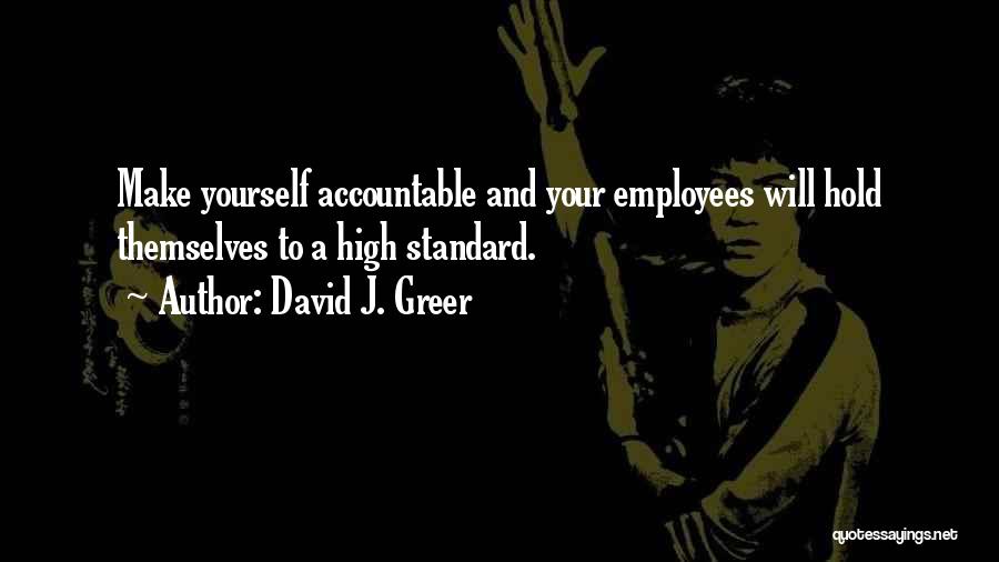 Accountability Quotes By David J. Greer