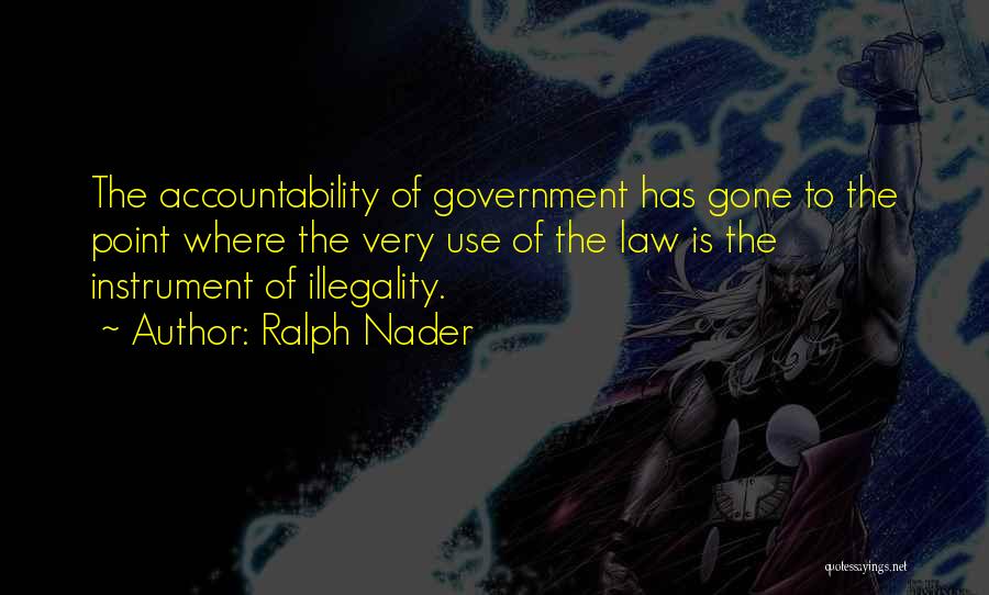 Accountability Quotes By Ralph Nader