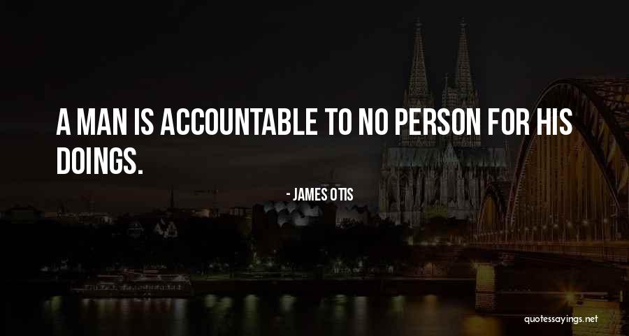 Accountable Person Quotes By James Otis Accountable Person Quotes By James Otis
