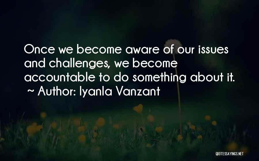 Accountable Quotes By Iyanla Vanzant