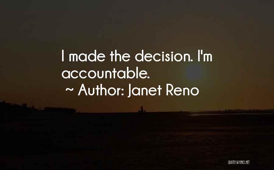 Accountable Quotes By Janet Reno