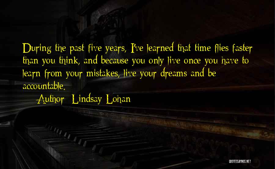 Accountable Quotes By Lindsay Lohan